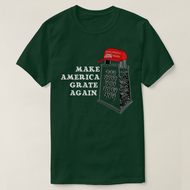 Make America Grate Again T Shirt  Funny Cheese Pol (Design Front)