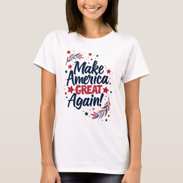 Make America Great Again! T-Shirt (Front)