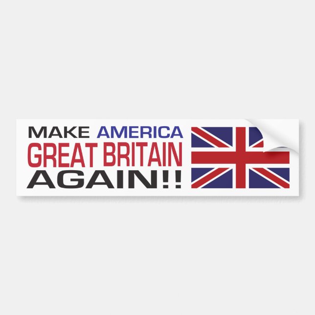 Make America Great Britain Again! Bumper Sticker (Front)