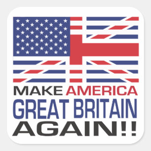 Make America Great Britain Again! - Flag Square Sticker