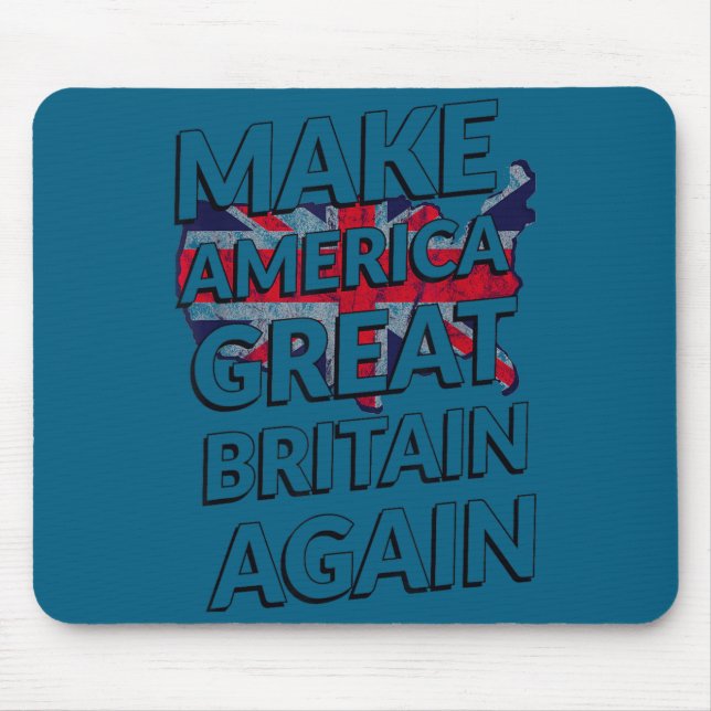 Make America Great Britain Again Shirt  Mouse Mat (Front)