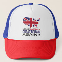 Make America Great Britain Again!