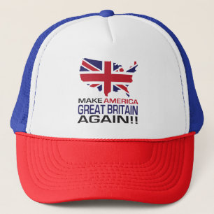 Make America Great Britain Again! Trucker Hat