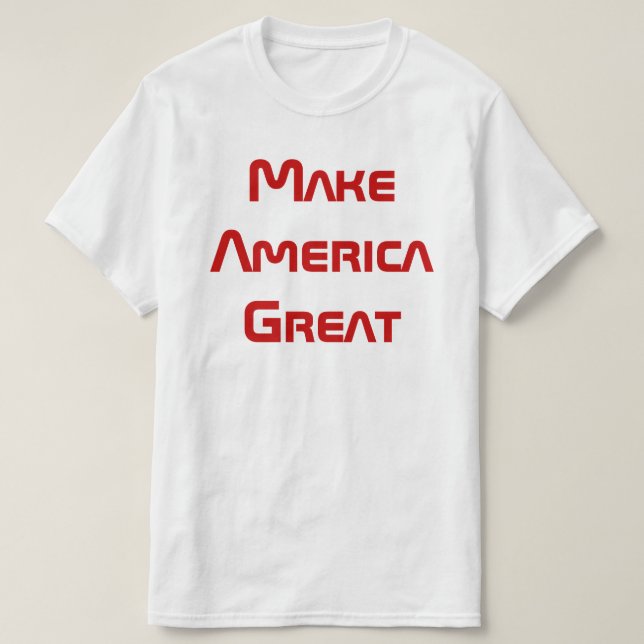 Make America Great T-Shirt (Design Front)