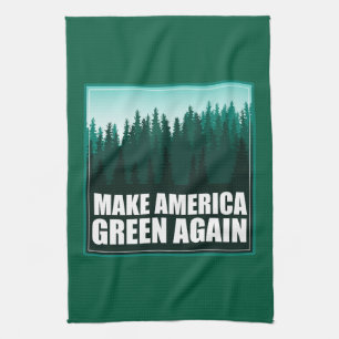 Make America Green Again Tea Towel