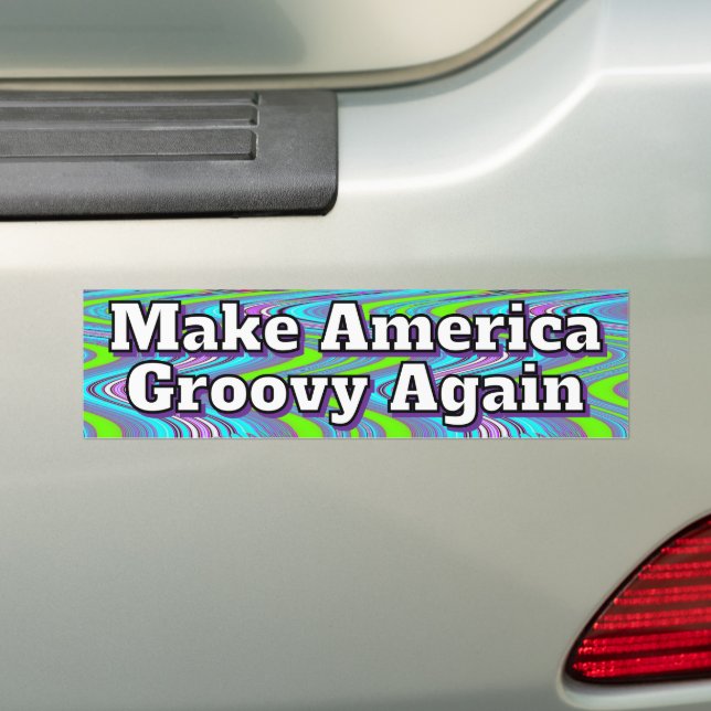 Make America Groovy Again Bumper Sticker (On Car)