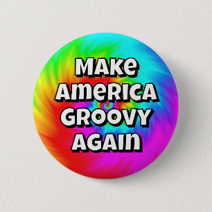 Make America Groovy Again (change the words) 6 Cm Round Badge