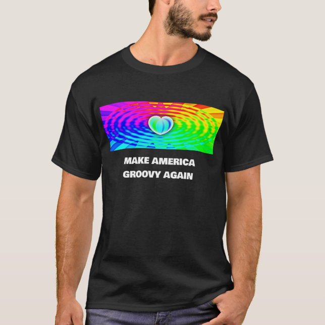 MAKE AMERICA GROOVY AGAIN you may change the words T-Shirt (Front)