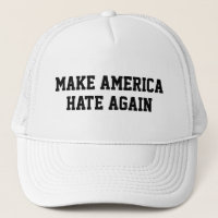 Make America Hate Again