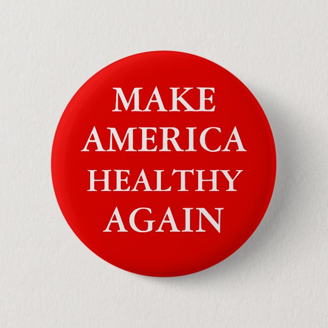 "MAKE AMERICA HEALTHY AGAIN" Button (Front)