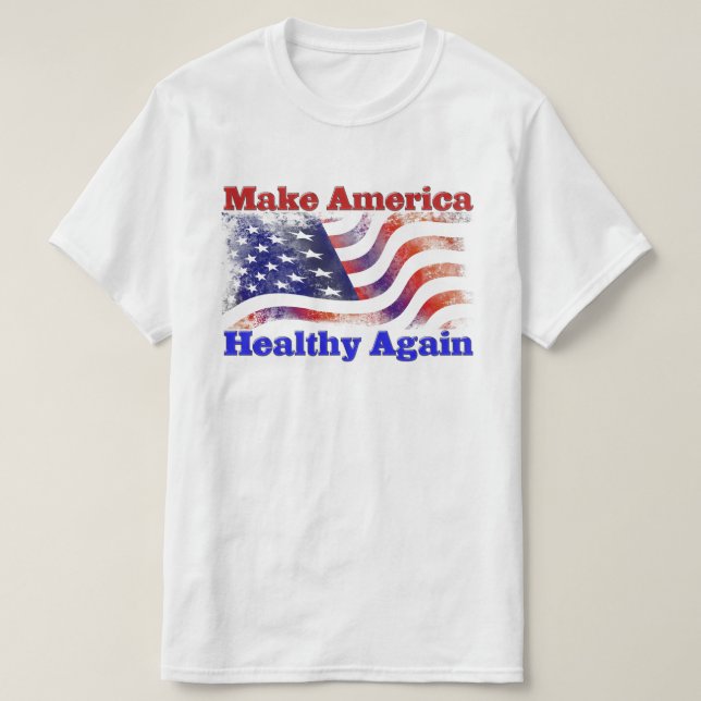 Make America Healthy Again T-Shirt (Design Front)
