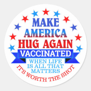 MAKE AMERICA HUG AGAIN   VACCINATED CLASSIC ROUND STICKER