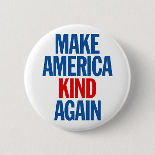Make America Kind Again. 6 Cm Round Badge