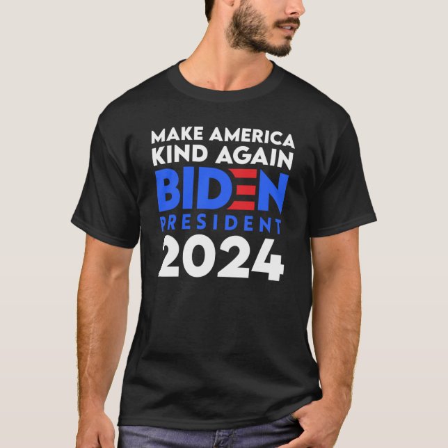 Make America Kind Again Biden President 2024 T-Shirt (Front)