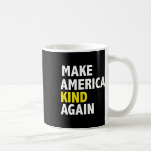 Make America Kind Again Patriotic Elections Anti-t Coffee Mug