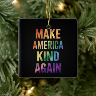 Make America Kind Again Rainbow LGBTQ Gay Ceramic Ornament