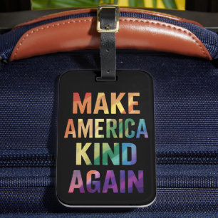 Make America Kind Again Rainbow LGBTQ Gay  Luggage Tag