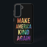 Make America Kind Again Rainbow LGBTQ Gay  Samsung Galaxy Case<br><div class="desc">Make America Kind Again Rainbow LGBTQ Gay</div>