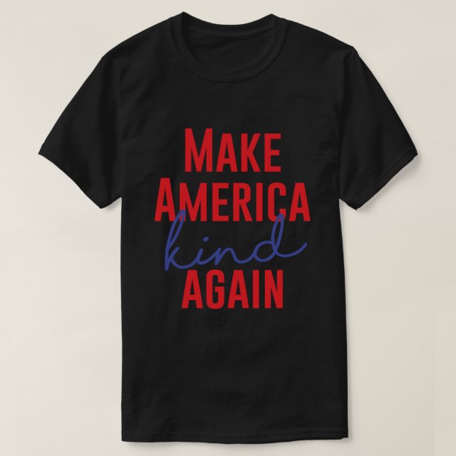 Make America Kind Again Sticker.png T-Shirt (Design Front)