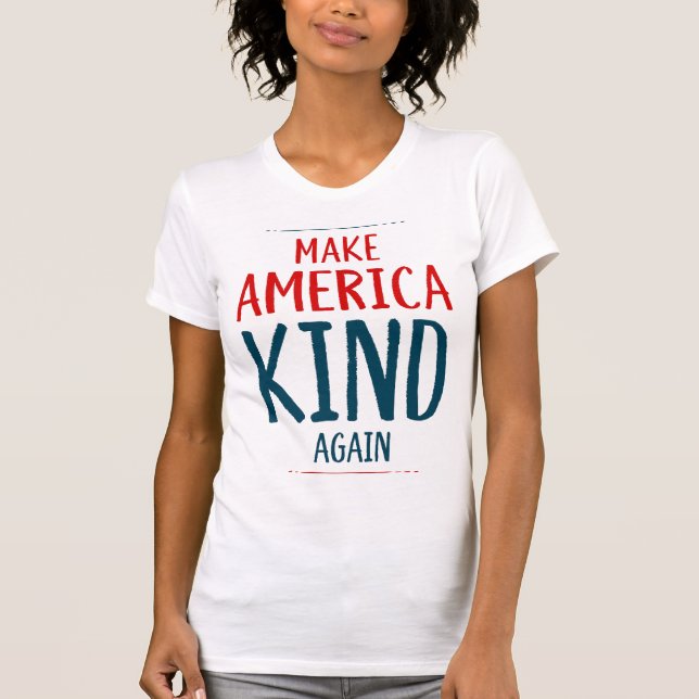Make America Kind Again T-Shirt (Front)