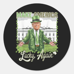 Make America Lucky Again Funny Trump 2025 St Patri Classic Round Sticker