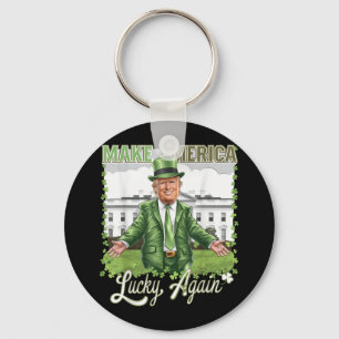 Make America Lucky Again Funny Trump 2025 St Patri Key Ring