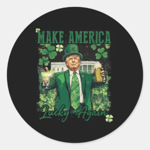 Make America Lucky Again Funny Trump St Patricks D Classic Round Sticker