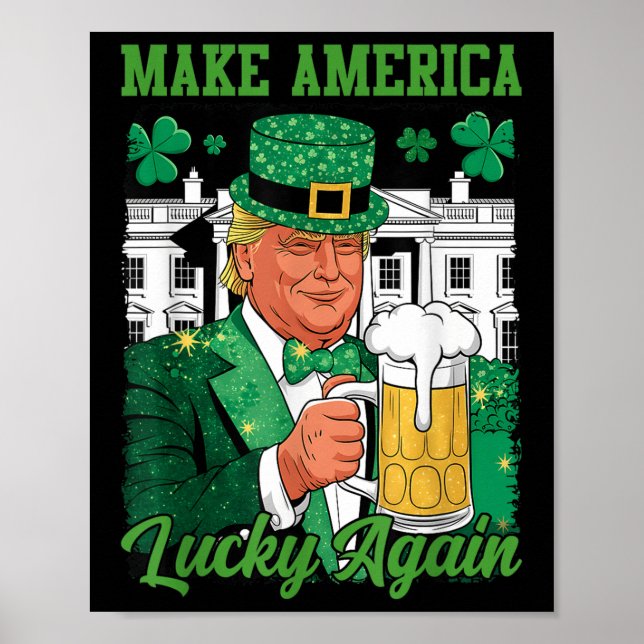 Make America Lucky Again Funny Trump St Patricks D Poster (Front)
