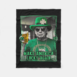 Make America Lucky Again St. Patricks Day 2025 Gre Fleece Blanket