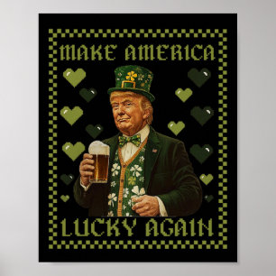 Make America Lucky Again Trump Beer Shamrock St Pa Poster