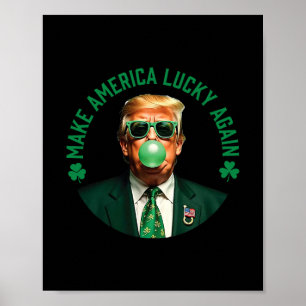 Make America Lucky Again Trump Bubble Gum St Patri Poster