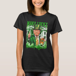 Make America Lucky Again Trump St. Patrick's Day S T-Shirt