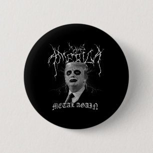 Make America Metal Again Black Metal Trump Corpse  6 Cm Round Badge
