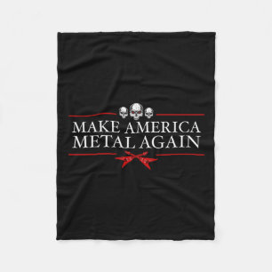 Make America Metal Again Trump Rock Heavy Music Th Fleece Blanket