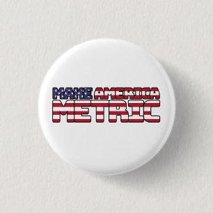 Make America Metric – Us Flag Metric System Scienc 3 Cm Round Badge