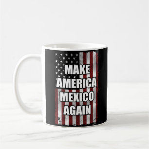 Make America Mexico Again Shirt   Funny Trump Gift Coffee Mug
