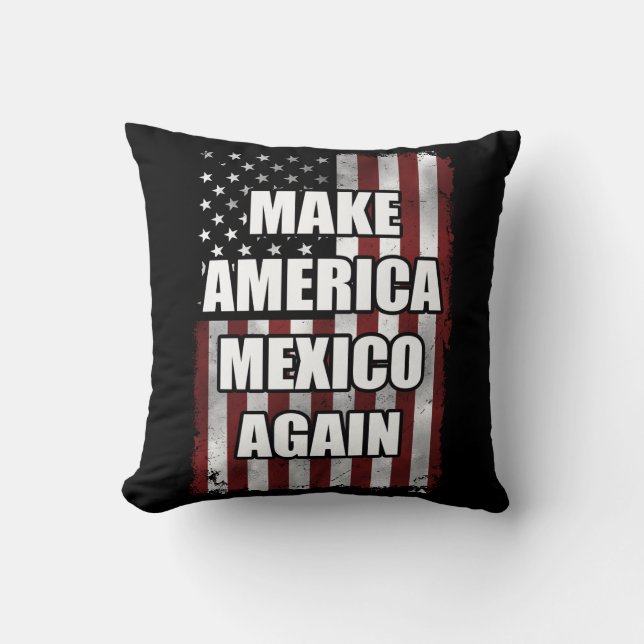 Make America Mexico Again Shirt | Funny Trump Gift Cushion (Front)