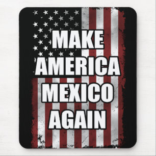 Make America Mexico Again Shirt Funny Trump Gift Mouse Mat