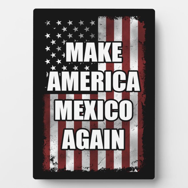 Make America Mexico Again Shirt | Funny Trump Gift Plaque (Front)