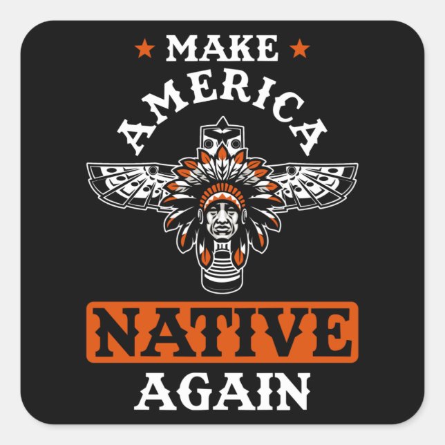 Make America Native again Square Sticker (Front)
