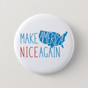 Make America Nice Again 6 Cm Round Badge