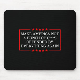 Make America Not A Bunch Offended By Everything Ag Mouse Mat