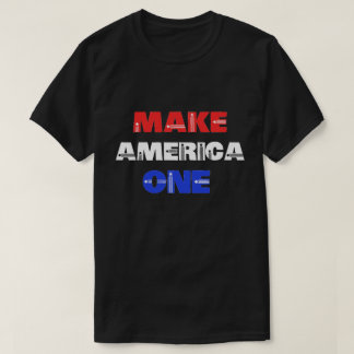 Make America One T-Shirt