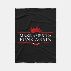 Make America Punk Again Anti Trump Rock Gift Idea Fleece Blanket