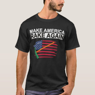 Make America rake again Four Seasons Landscaping T-Shirt
