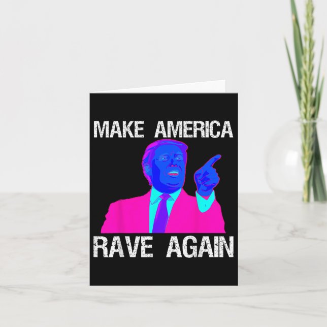 Make America Rave Again _ Funny Edm Trump  Card (Front)