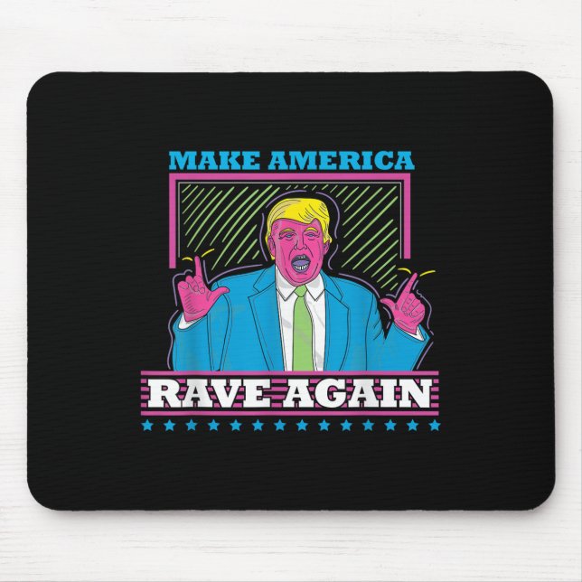 Make America Rave Again Funny Trump Edm Shirt  Mouse Mat (Front)