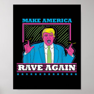 Make America Rave Again Funny Trump Edm Shirt  Poster