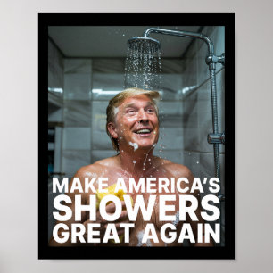 Make America’s Showers Great Again Trump Funny Poster