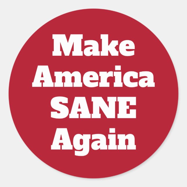 Make America Sane Again Political Expression Quote Classic Round Sticker (Front)